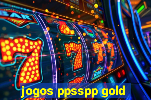 jogos ppsspp gold